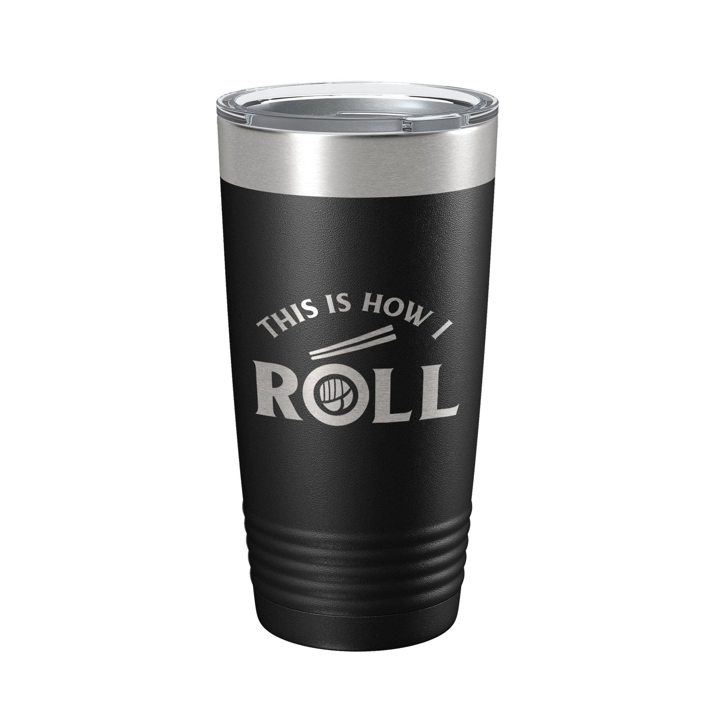 Sushi Tumbler This Is How I Roll Travel Mug Insulated Laser Engraved Coffee Cup 20 oz
