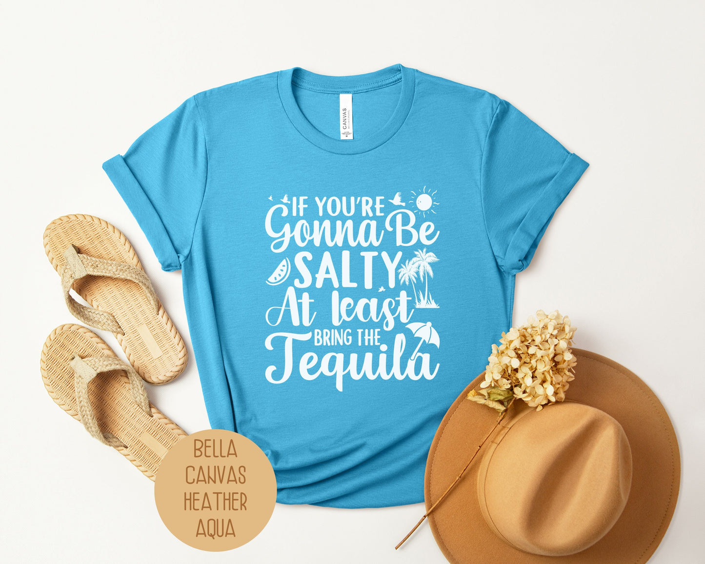 If You're Gonna Be Salty at Least Bring the Tequila Shirt-6