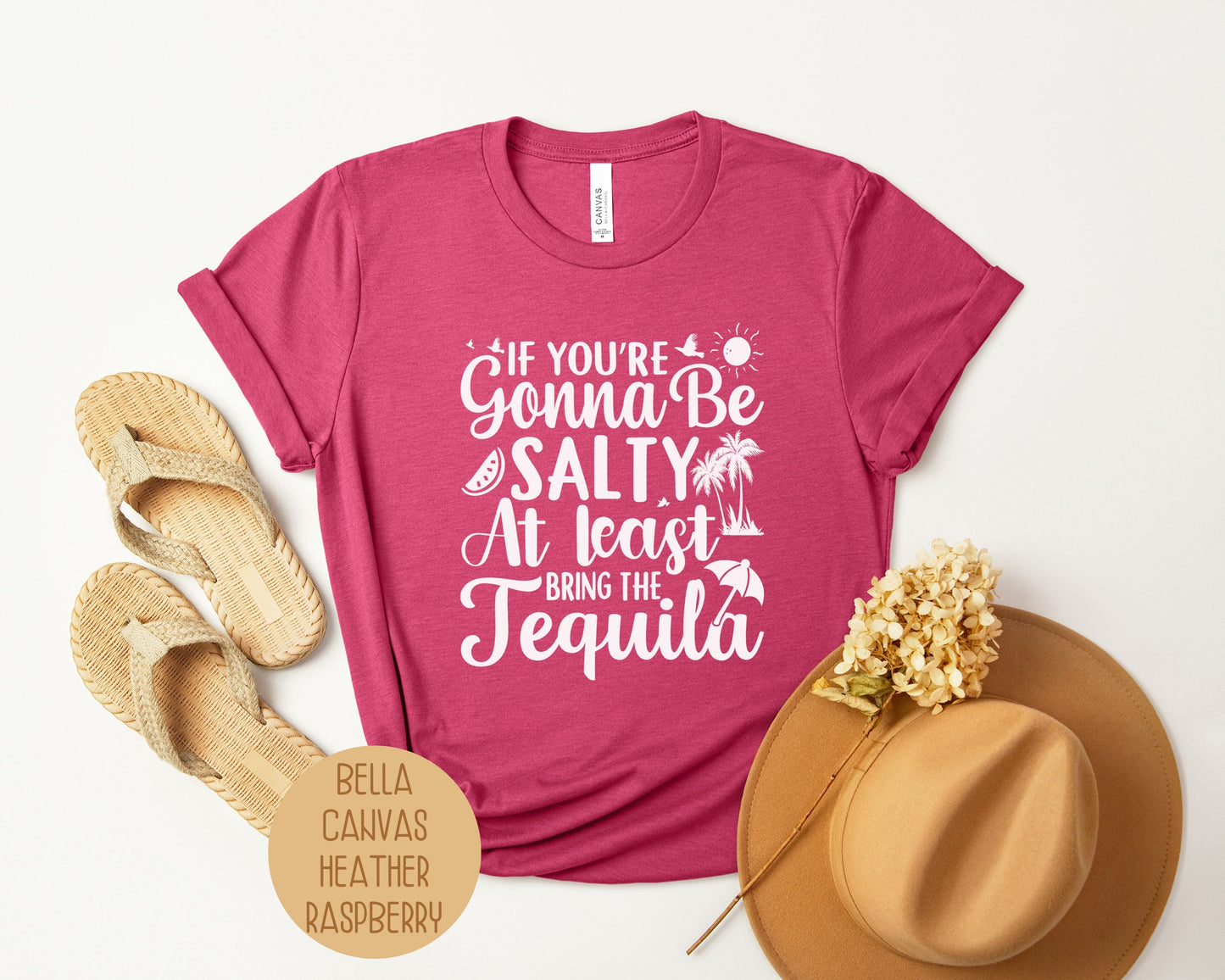If You're Gonna Be Salty at Least Bring the Tequila Shirt-1